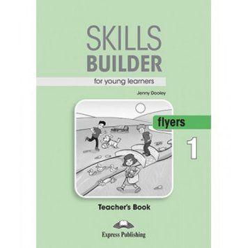 Skills Builder Flyers 1 Format 2017 Teacher's Book 9781471559549 фото