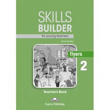 Книга для вчителя Skills Builder Flyers 2 Format 2017 Teacher's Book 9781471559594 фото